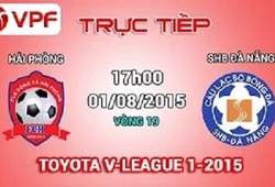 Trực tiếp vòng 19 V League: Hải Phòng vs SHB Đà Nẵng