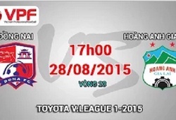 Trực tiếp vòng 23 V League: Đồng Nai vs Hoàng Anh Gia Lai