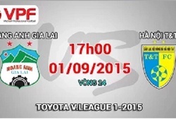 Trực tiếp vòng 24 V League: Hoàng Anh Gia Lai vs Hà Nội T&#038;T