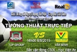 Trực tiếp HPL-S3: Top Group vs Văn Minh