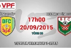 Trực tiếp vòng 26 V League: Đồng Tháp vs Becamex Bình Dương