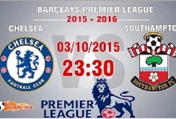 Trực tiếp vòng 8 Premier League: Chelsea vs Southampton