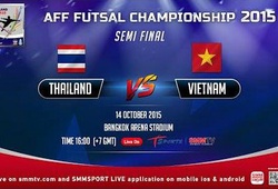 Trực tiếp bán kết AFF Futsal 2015: Thái Lan vs Việt Nam