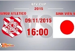 Trực tiếp BTV Cup 2015: Bangu Atletico vs SV Nhật Bản