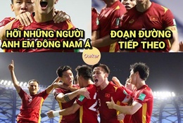 Ảnh chế: Hỡi anh em Đông Nam Á, đã có Việt Nam thay bạn ở VL thứ 3 World Cup 2022!