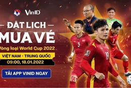 Vé bán chậm, VFF gia hạn thời gian bán vé trận Việt Nam vs Trung Quốc