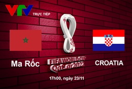 Link xem trực tiếp Ma rốc vs Croatia 17h, bảng F World Cup 2022
