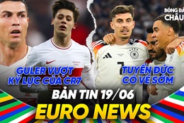 BẢN TIN EURO 2024 | Ngày 19/6 | Guler vượt kỷ lục của Ronaldo, Đức sẽ giành vé sớm vào vòng 16 đội