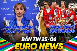 BẢN TIN EURO 2024 | Ngày 25/6 | Modric buồn trong ngày lập kỷ lục, tranh cãi cứu thương tại EURO