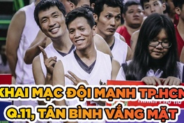 Khai mạc giải Bóng rổ Vô địch TP HCM: Quận 11, Tân Bình vắng mặt