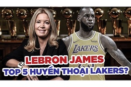 Bà chủ Lakers gây tranh cãi khi đưa LeBron vào "Top 5 huyền thoại của Lakers"