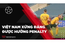ĐT Việt Nam xứng đáng được hưởng penalty | Bóng đá