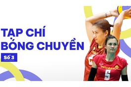 Tạp chí bóng chuyền | Số 3 | Hoa khôi Kim Huệ với kỷ lục siêu phàm 18 mùa liên tục dự giải VĐQG