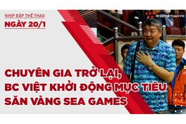 Nhịp đập thể thao | 20/1: Chuyên gia trở lại, bóng chuyền Việt khởi động mục tiêu săn vàng SEA Games