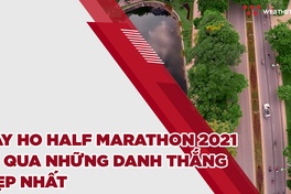 Giải chạy Tay Ho Half Marathon 2021 sẽ đi qua những danh thắng đẹp nhất Hồ Tây