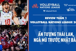 Review tuần 1 Volleyball Nations League 2022 | Ấn tượng Thái Lan, ngả mũ trước Nhật Bản