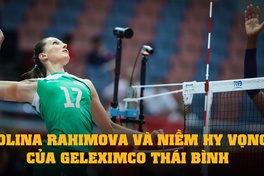Polina Rahimova và nỗ lực gồng gánh đồng đội ở trận đầu ra quân cho Geleximco Thái Bình