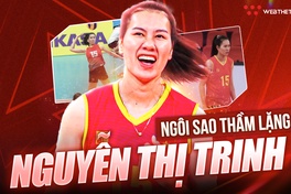 Ngôi sao thầm lặng của ĐT bóng chuyền nữ Việt Nam - Nguyễn Thị Trinh