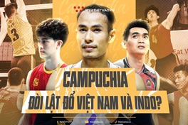 Vì sao bóng chuyền nam Campuchia tự tin vượt mặt Indonesia, Việt Nam để giành Vàng SEA Games 32?