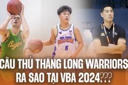 Không còn khoác màu áo cũ, các cầu thủ Thang Long Warriors đang thể hiện ra sao tại VBA 2024?