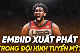 Bài toán đau đầu cho tuyển Mỹ tại Olympic 2024: Joel Embiid hay Anthony Davis?