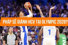 Bóng rổ Olympic 2028: Đội tuyển Pháp đủ sức soán ngôi ĐKVĐ Mỹ?