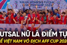 Futsal nữ là điểm tựa để tuyển Việt Nam vô địch AFF Cup 2024?