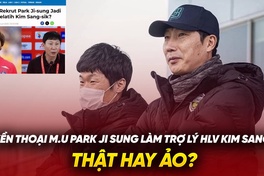 Huyền thoại MU Park Ji Sung làm “phó tướng” cho HLV Kim Sang Sik: Thực hư thế nào?