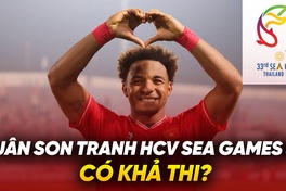 Tranh luận Xuân Son tranh HCV SEA Games 33 ở Thái Lan