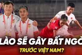 Tuyển Lào sẽ gây sốc trước Việt Nam ngay tại Gò Đậu?