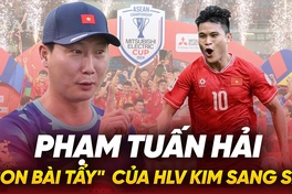 Phạm Tuấn Hải: “Con bài tẩy” của HLV Kim Sang Sik?