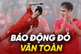 Báo động đỏ với phong độ của Văn Toàn