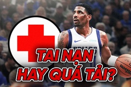 Chấn thương của Kyrie Irving: Tai nạn hay dấu hiệu của sự quá tải