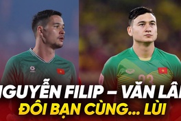 Đặng Văn Lâm - Filip Nguyễn: Đôi bạn cùng… lùi