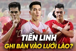 Tiến Linh sung sức, tự tin ghi nhiều bàn thắng vào lưới Lào