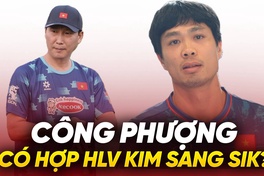 Công Phượng có phù hợp với chiến thuật của HLV Kim Sang Sik?
