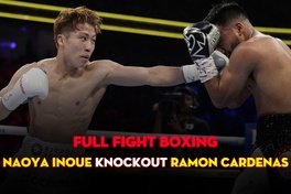 FULL TRẬN: Naoya Inoue vs. Ramon Cardenas (KNOCKOUT)
