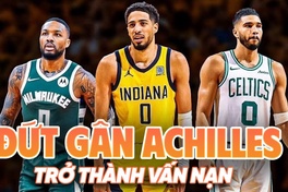 Một loạt ngôi sao đứt gân gót chân Achilles: Điều gì chờ đợi Lillard, Tatum và Haliburton trong tương lai?