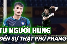 Bùi Tiến Dũng: Từ người hùng đến sự thật phũ phàng