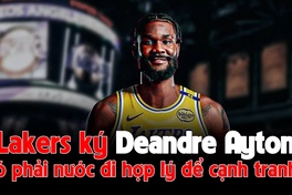 Los Angeles Lakers chốt đơn DeAndre Ayton: "Viên thuốc Vitamin C" thức thời?