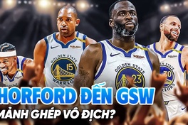 Al Horford gia nhập "hội người già" Warriors: Liệu có phải mảnh ghép tạo nên ứng cử viên vô địch?