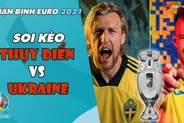Nhận định EURO 2021| Vòng 1/8: Soi kèo Thụy Điển vs Ukraine| Bóng đá
