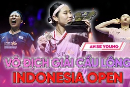 An Se Young có ngôi vô địch giải cầu lông Indonesia Open thật khó tin