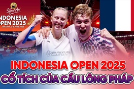 Indonesia Open 2025 hay chuyện cổ tích của cầu lông Pháp