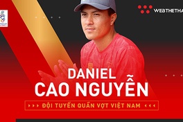 Daniel Cao Nguyễn: Niềm hy vọng số 1 của tennis Việt Nam tại SEA Games 30