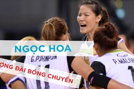 Nguyễn Thị Ngọc Hoa: Người đưa bóng chuyền Việt Nam ra thế giới