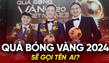 Ai sẽ giành Quả bóng Vàng Việt Nam 2024?