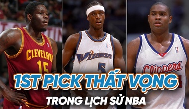 Top những 1st pick thất vọng nhất NBA: "Đầu đi đôi với sầu"