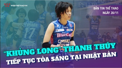 Nhịp đập thể thao | 28/11: "Khủng long" Thanh Thuý tiếp tục toả sáng tại Nhật Bản