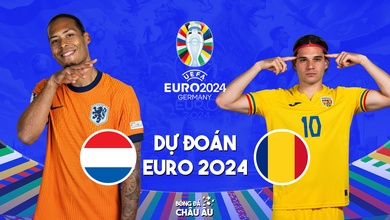 Dự đoán tỷ số bóng đá | HÀ LAN vs ROMANIA | Nhận định Vòng 16 đội EURO 2024
